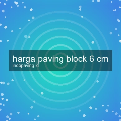 Harga Paving Block 6 Cm