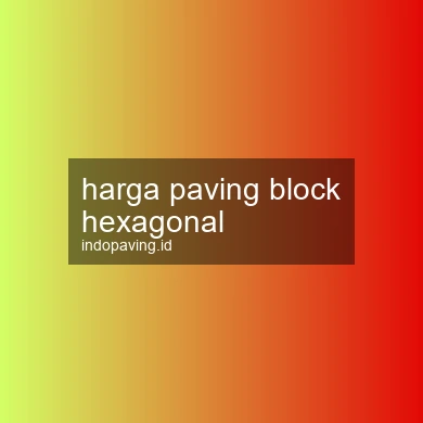Harga Paving Block Hexagonal