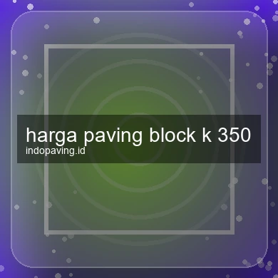 Harga Paving Block K 350